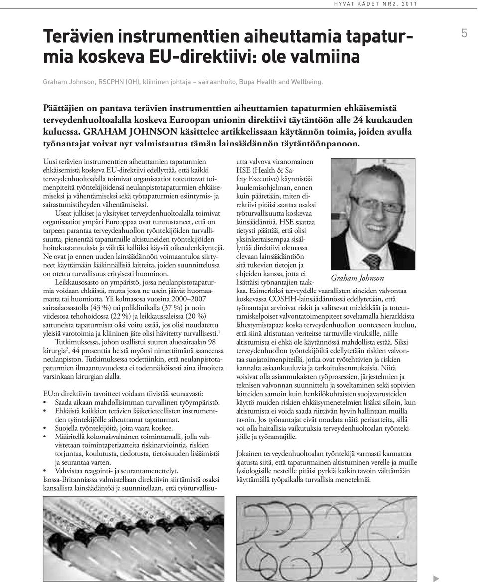 GRAHAM JOHNSON käsittelee artikkelissaan käytännön toimia, joiden avulla työnantajat voivat nyt valmistautua tämän lainsäädännön täytäntöönpanoon.