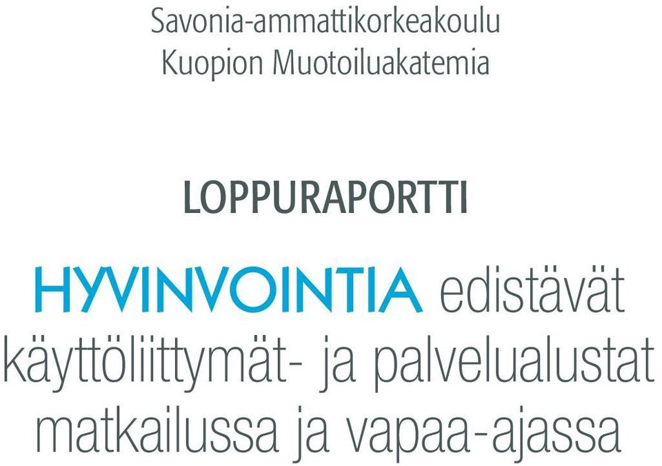 HYVINVOINTIA edistävät