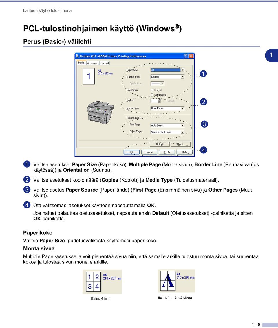 3 Valitse asetus Paper Source (Paperilähde) (First Page (Ensimmäinen sivu) ja Other Pages (Muut sivut)). 4 Ota valitsemasi asetukset käyttöön napsauttamalla OK.