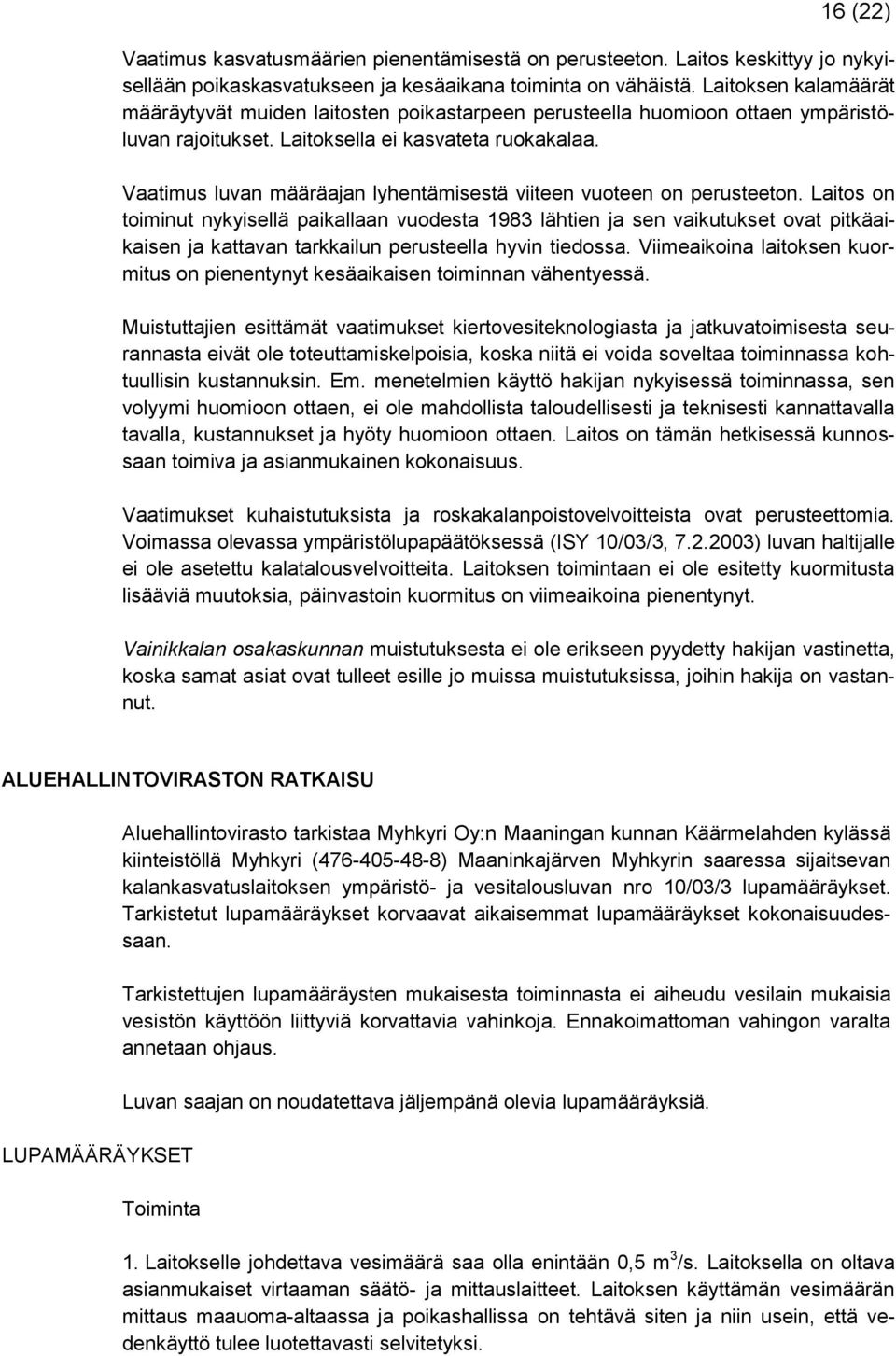 Vaatimus luvan määräajan lyhentämisestä viiteen vuoteen on perusteeton.