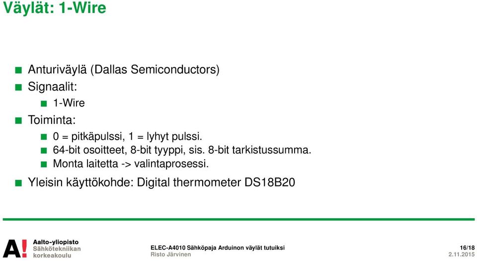 64-bit osoitteet, 8-bit tyyppi, sis. 8-bit tarkistussumma.