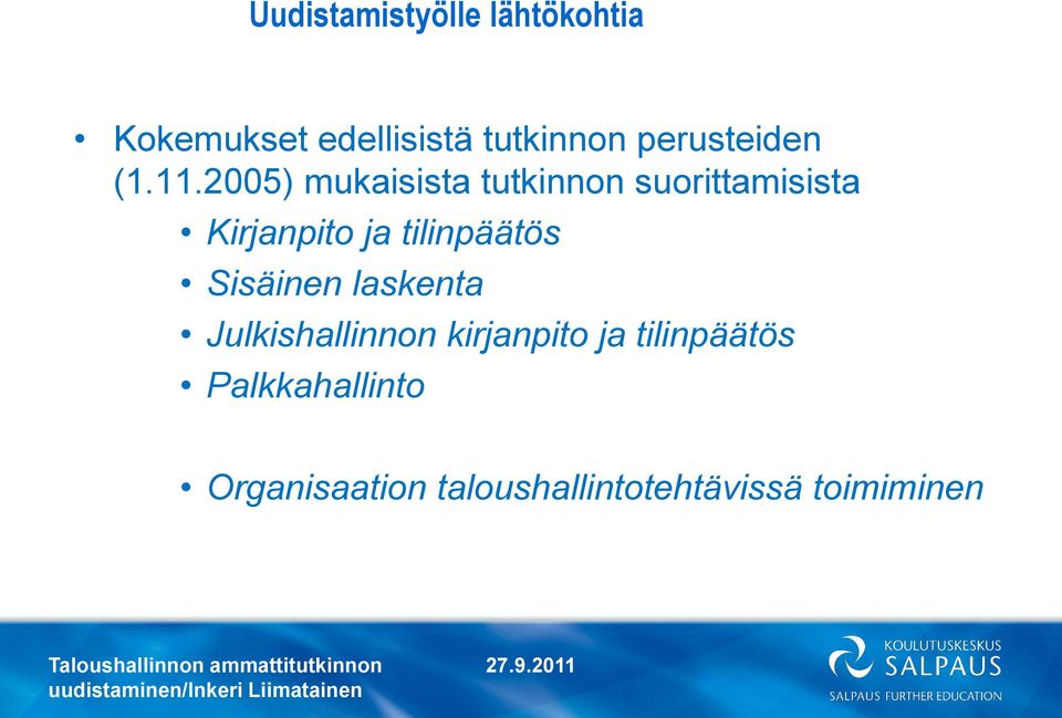 2005) mukaisista tutkinnon suorittamisista Kirjanpito ja tilinpäätös