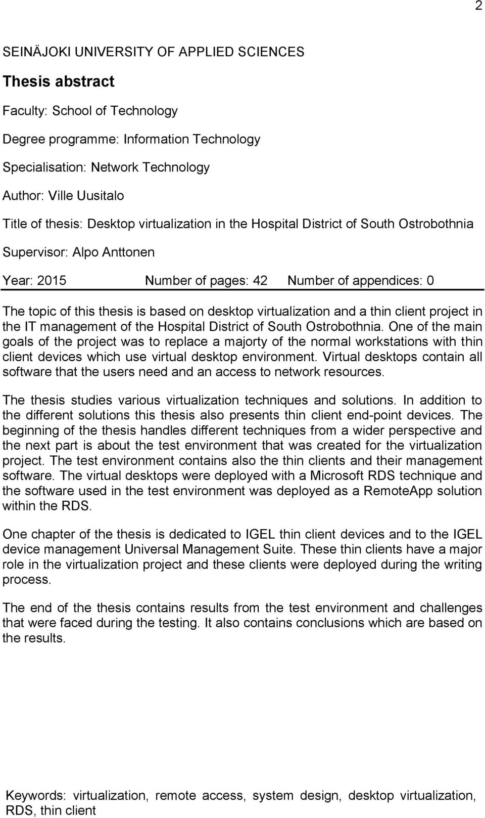 desktop virtualization and a thin client project in the IT management of the Hospital District of South Ostrobothnia.