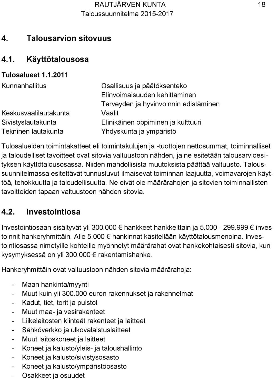 Käyttötalousosa Tulosalueet 1.