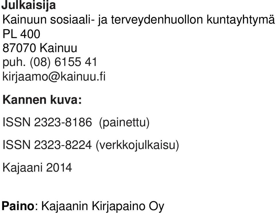 (08) 6155 41 kirjaamo@kainuu.