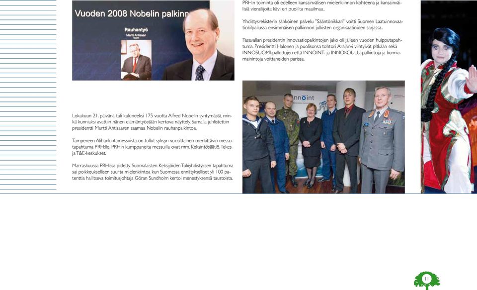 . Tasavallan presidentin innovaatiopalkintojen jako oli jälleen vuoden huipputapahtuma.
