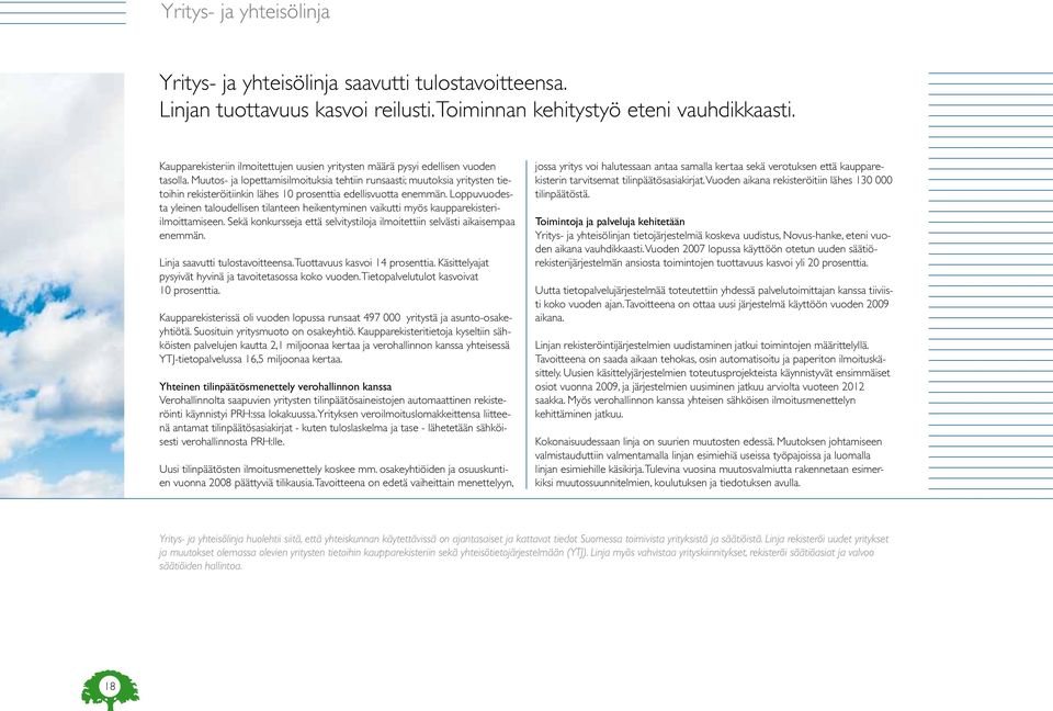Muutos- ja lopettamisilmoituksia tehtiin runsaasti; muutoksia yritysten tietoihin rekisteröitiinkin lähes 10 prosenttia edellisvuotta enemmän.