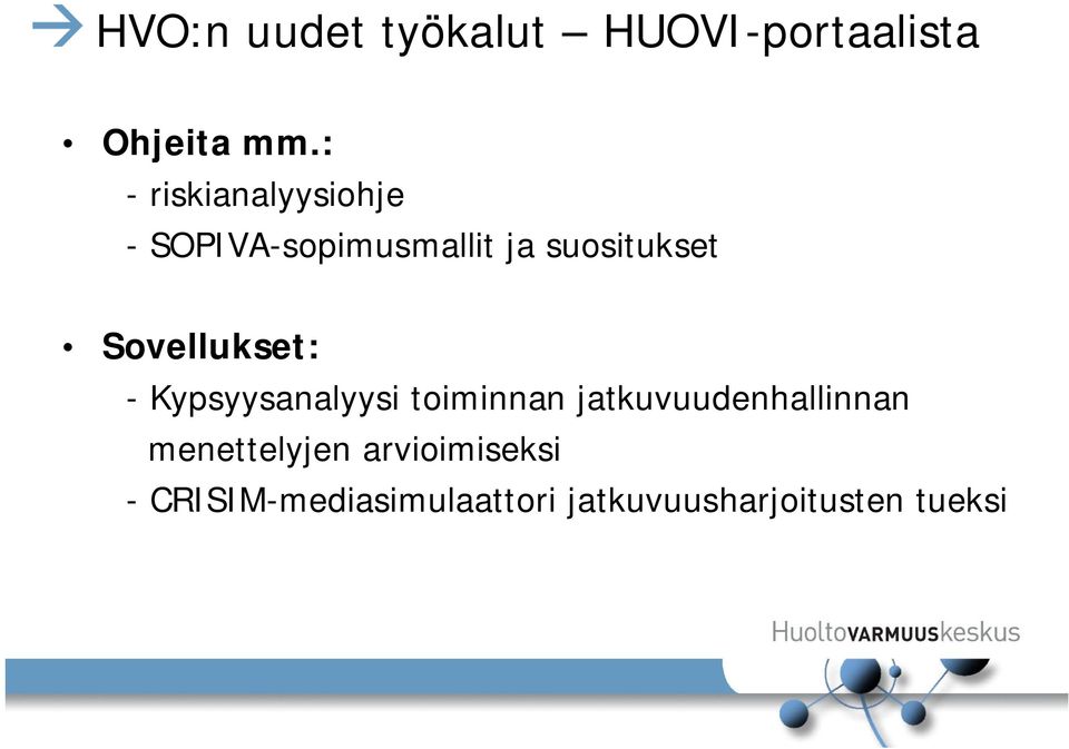 Sovellukset: - Kypsyysanalyysi toiminnan jatkuvuudenhallinnan