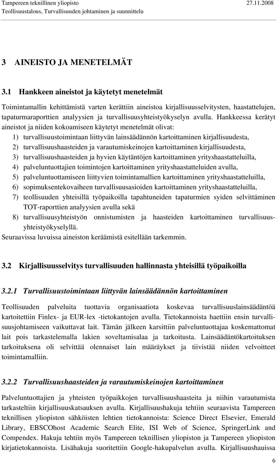 turvallisuusyhteistyökyselyn avulla.