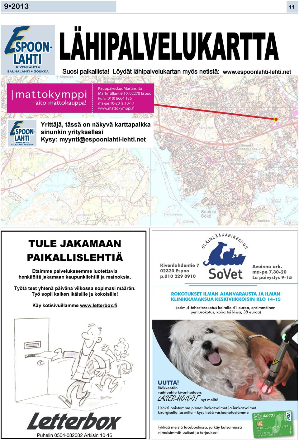 fi E kivenlahti saunalahti Soukka - Yrittäjä, tässä on näkyvä karttapaikka sinunkin yrityksellesi Kysy: myynti@espoonlahti-lehti.