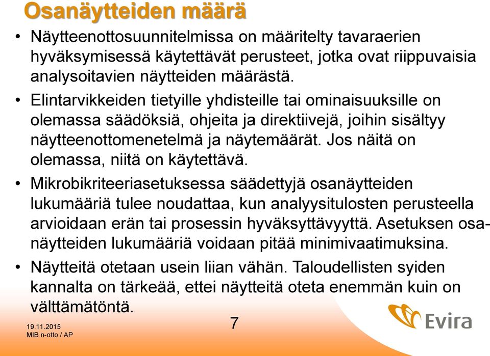 Jos näitä on olemassa, niitä on käytettävä.