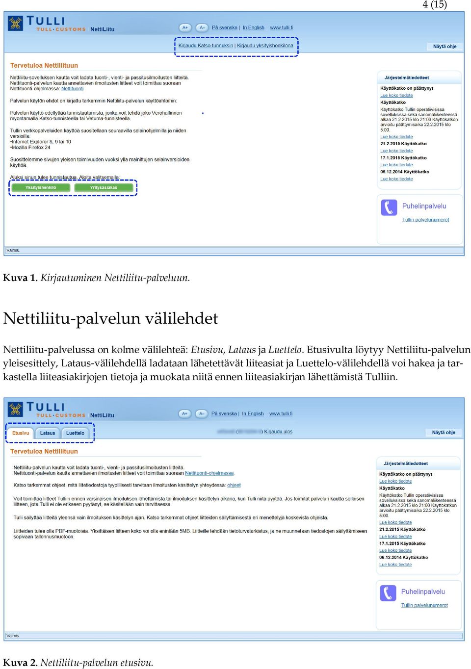 Etusivulta löytyy Nettiliitu-palvelun yleisesittely, Lataus-välilehdellä ladataan lähetettävät liiteasiat ja