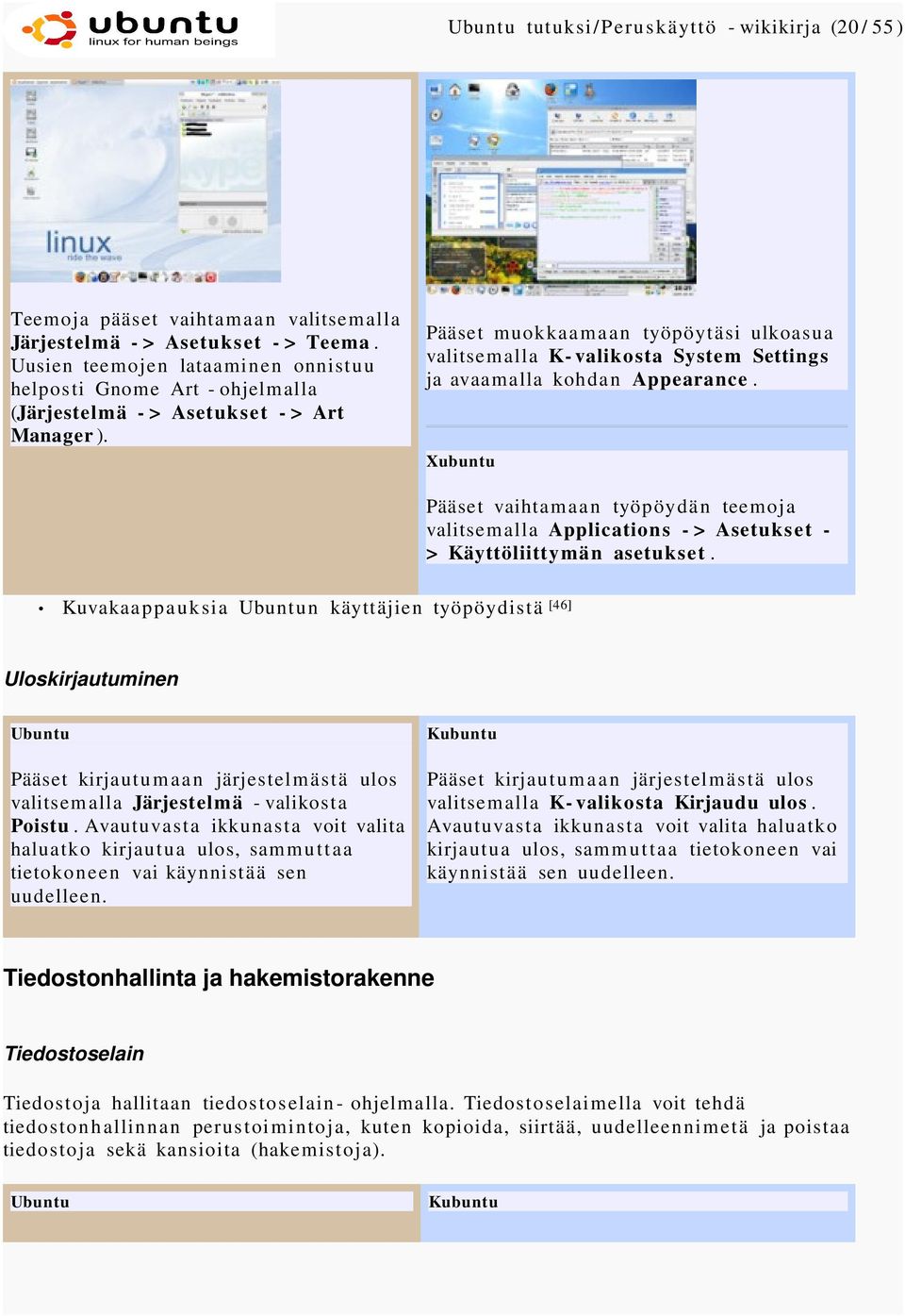 Pääset muokkaamaan työpöytäsi ulkoasua valitsemalla K- valikosta System Settings ja avaamalla kohdan Appearance.
