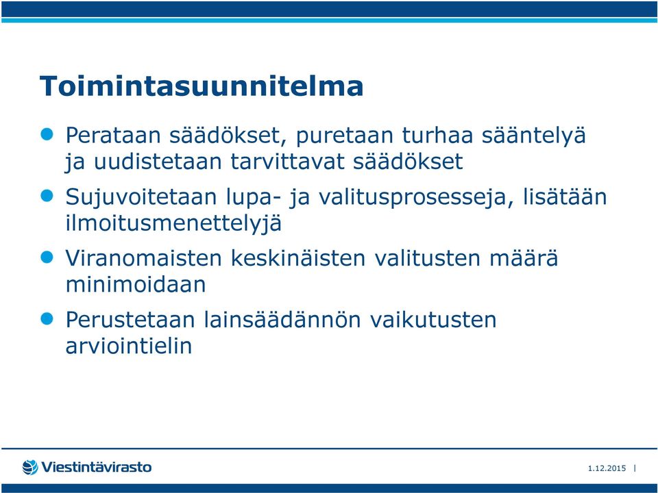 valitusprosesseja, lisätään ilmoitusmenettelyjä Viranomaisten