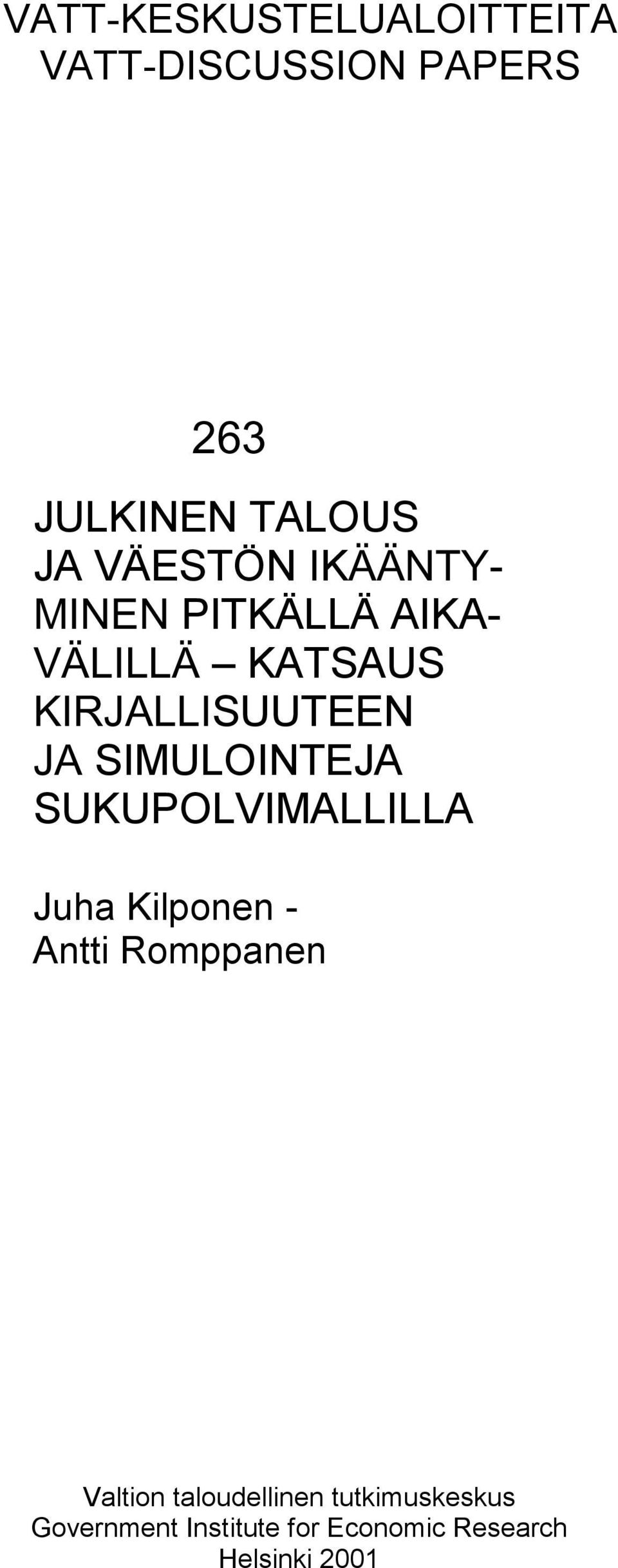 SIMULOINTEJA SUKUPOLVIMALLILLA Juha Kilponen - Antti Romppanen Valtion
