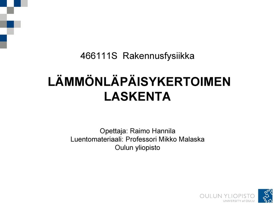 Opettaja: Raimo Hannila