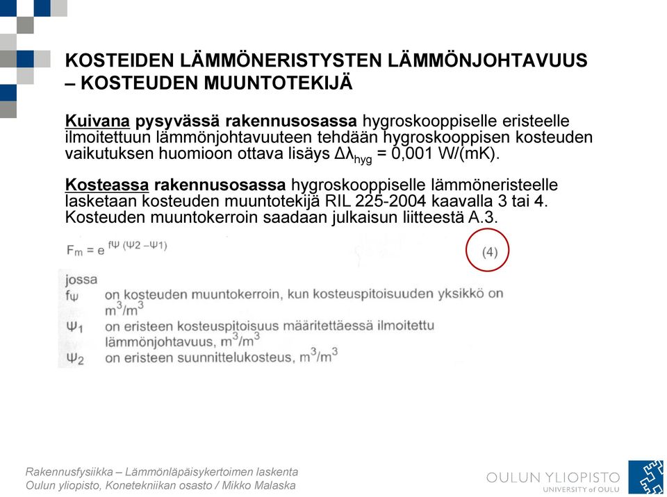 huomioon ottava lisäys Δλ hyg = 0,001 W/(mK).