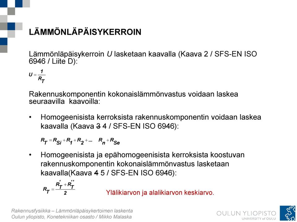 (Kaava 3 4 / SFS-EN ISO 6946): R T R R R.