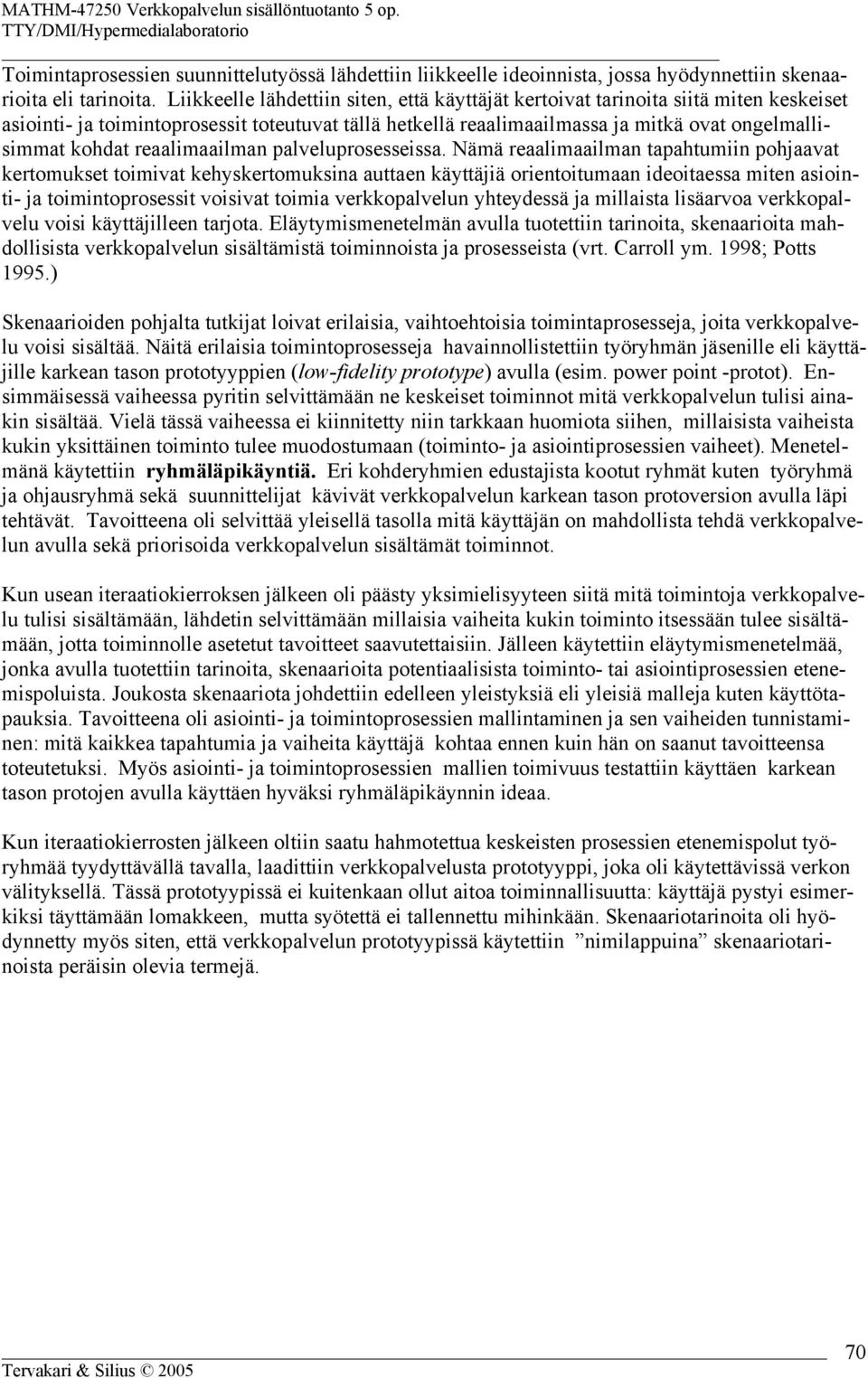 reaalimaailman palveluprosesseissa.
