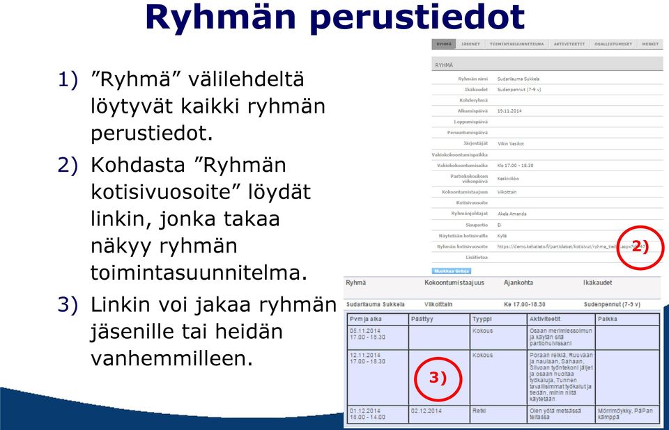 Kohdasta Ryhmän kotisivuosoite löydät linkin, jonka takaa