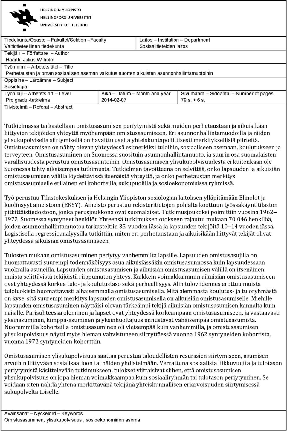 Tiivistelmä Referat Abstract Aika Datum Month and year 2014-02-07 Sivumäärä Sidoantal Number of pages 79 s. + 6 s.