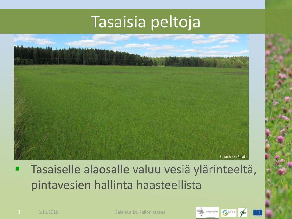 valuu vesiä ylärinteeltä,