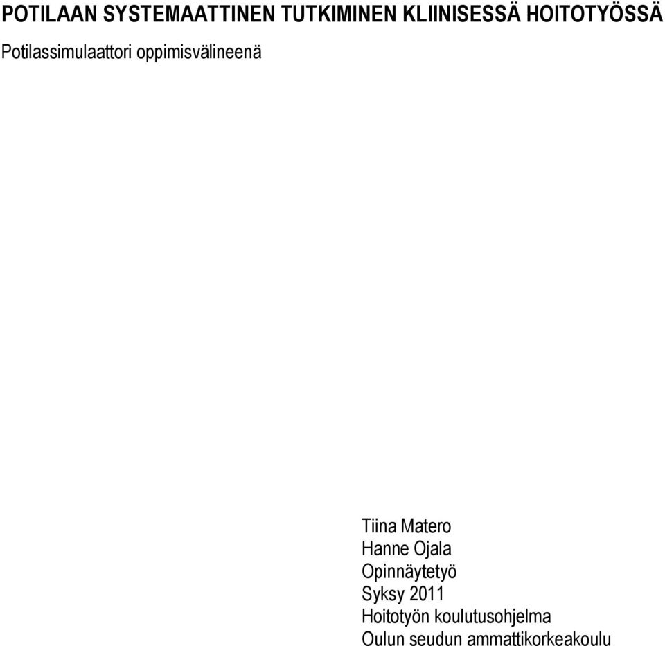 Tiina Matero Hanne Ojala Opinnäytetyö Syksy 2011