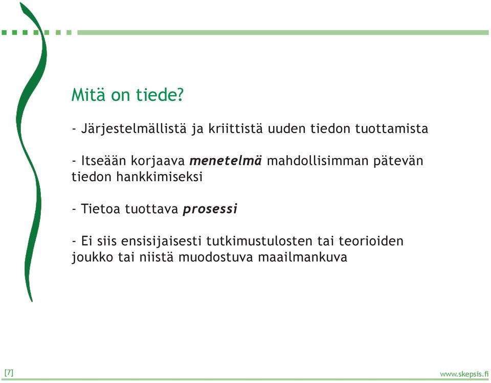 korjaava menetelmä mahdollisimman pätevän tiedon hankkimiseksi -