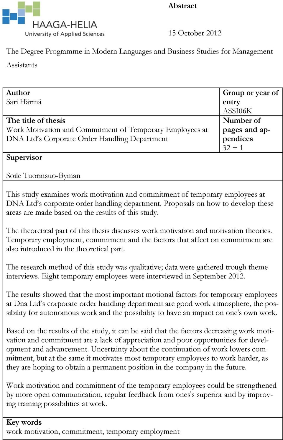 and commitment of temporary employees at DNA Ltd s corporate order handling department. Proposals on how to develop these areas are made based on the results of this study.