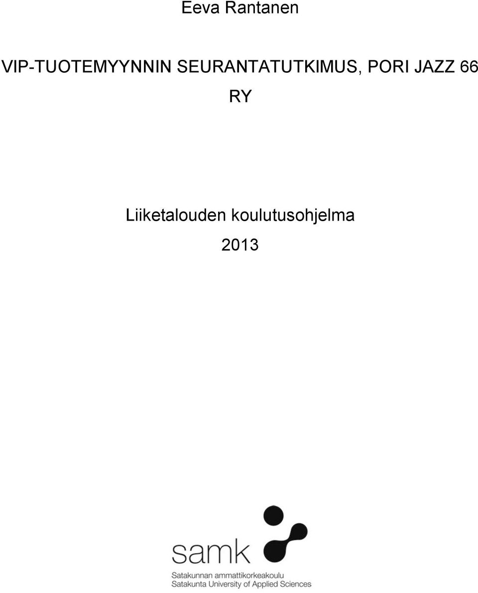 SEURANTATUTKIMUS, PORI
