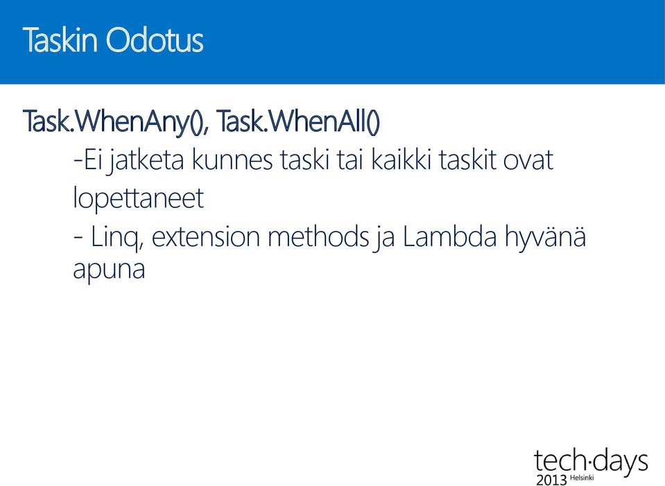 kaikki taskit ovat lopettaneet - Linq,