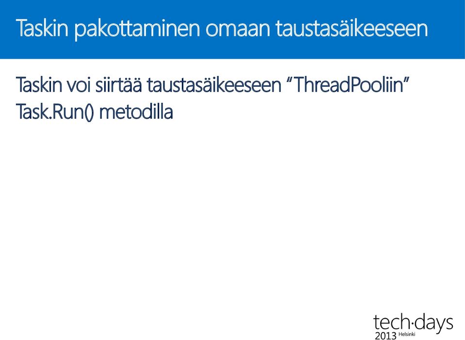 siirtää taustasäikeeseen