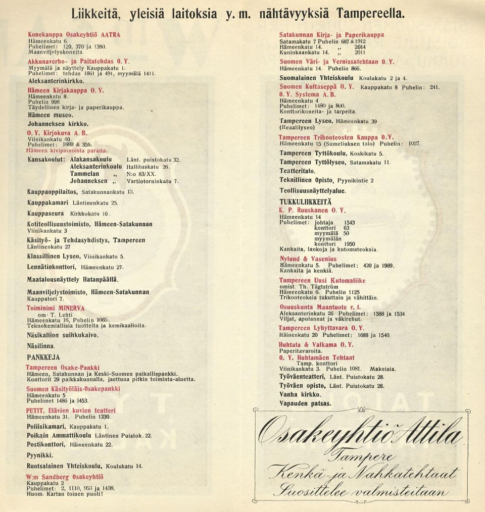 Johanneksen kirkko. O.Y. Kirjokuva AB. Viinikankatu 40. Puhelimet: 1889 & 356. Hameen kivipainoista paraita. Kansakoulut: Alakansakoulu Länt. puistokatu 32. Aleksanterinkoulu Hallituskatu 26.