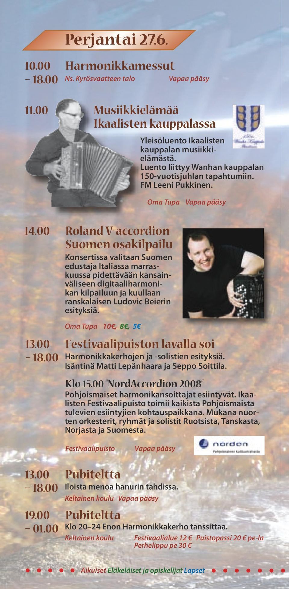 00 Roland V-accordion Suomen osakilpailu Konsertissa valitaan Suomen edustaja Italiassa marraskuussa pidettävään kansainväliseen digitaaliharmonikan kilpailuun ja kuullaan ranskalaisen Ludovic