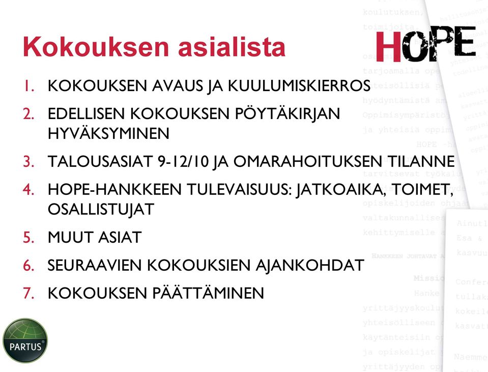 TALOUSASIAT 9-12/10 JA OMARAHOITUKSEN TILANNE 4.