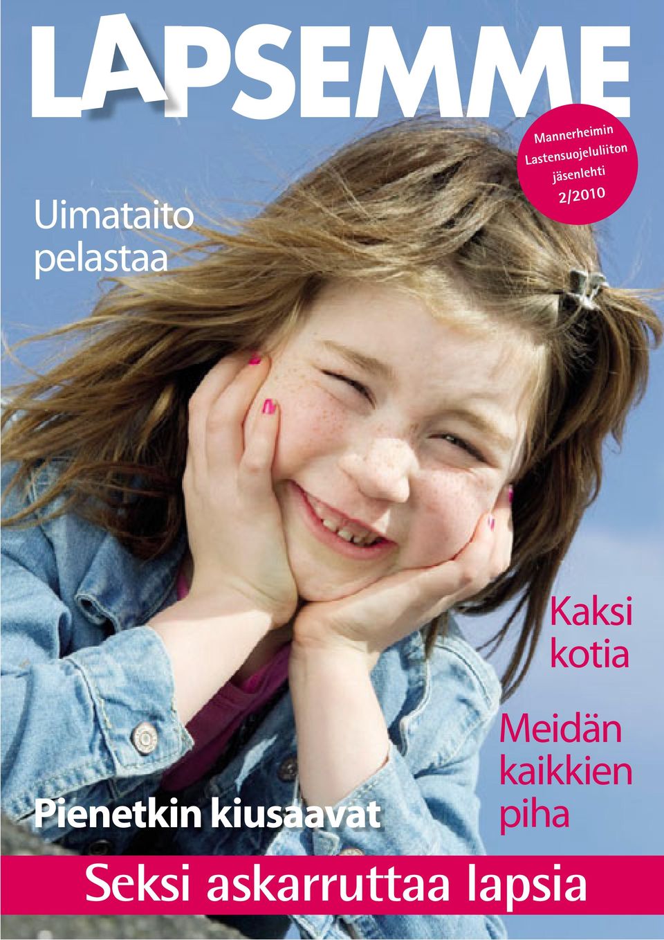 jäsenlehti 2/2010 Kaksi kotia Pienetkin