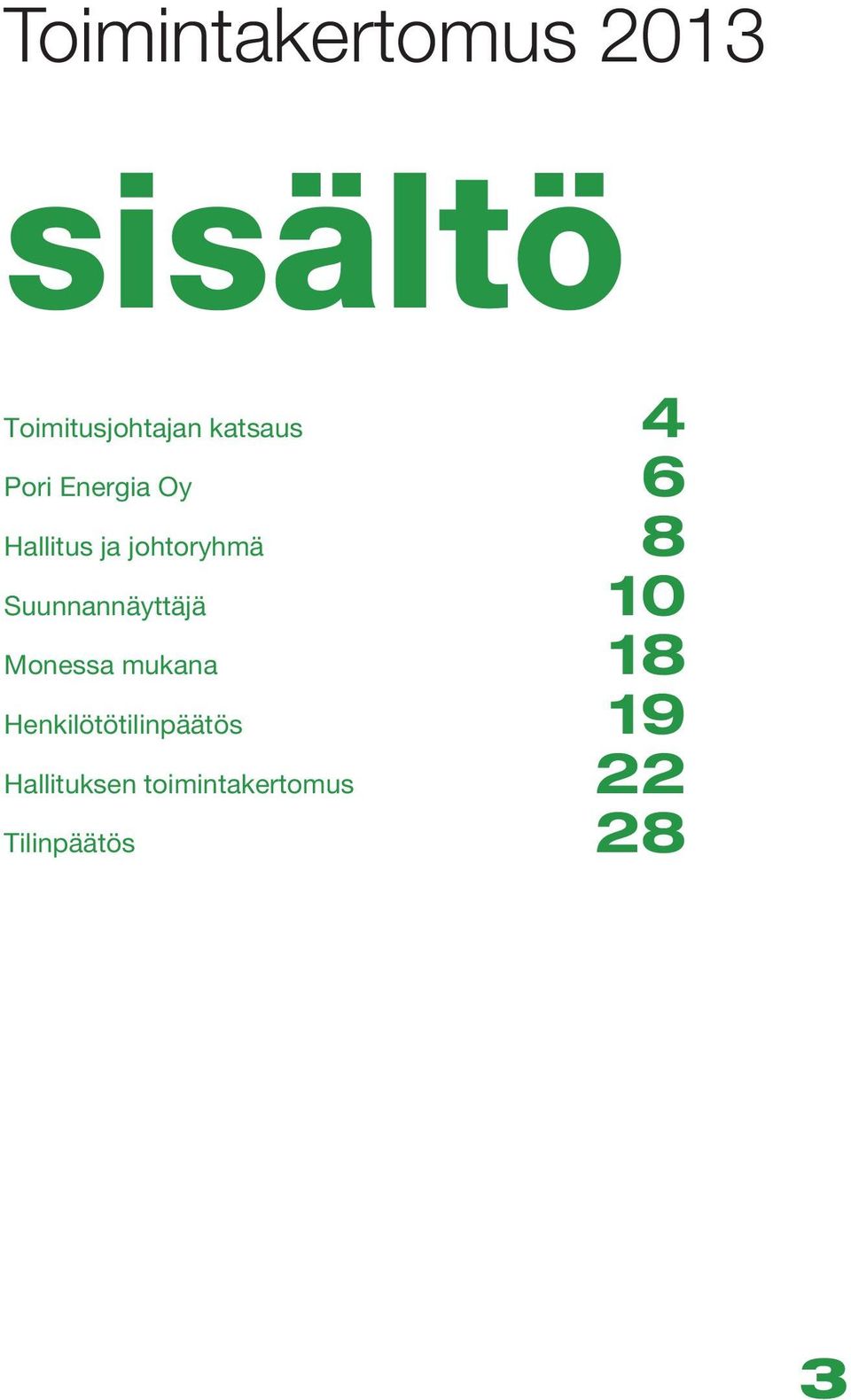 Suunnannäyttäjä 10 Monessa mukana 18