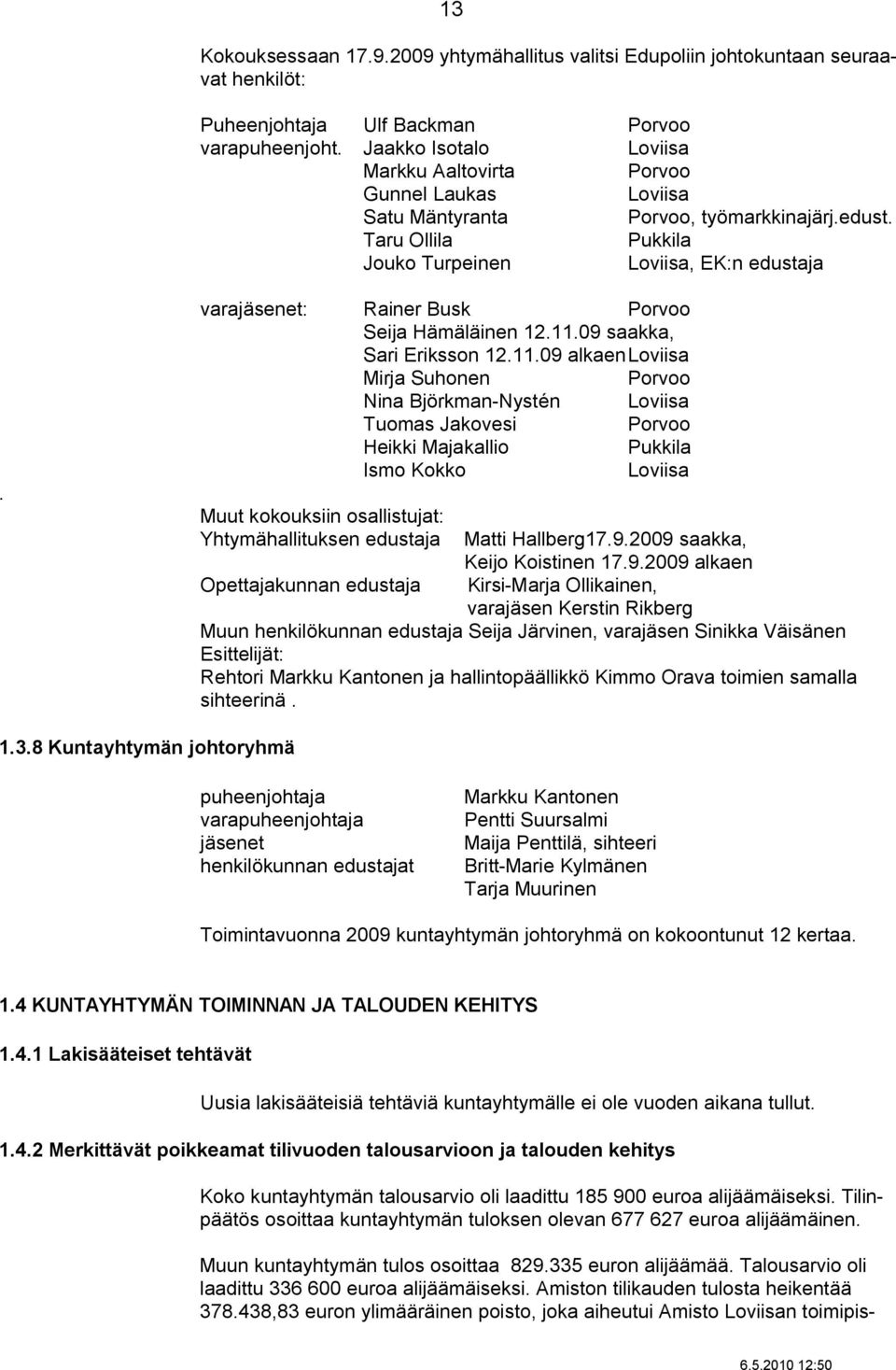 varajäsenet: Rainer Busk Porvoo Seija Hämäläinen 12.11.