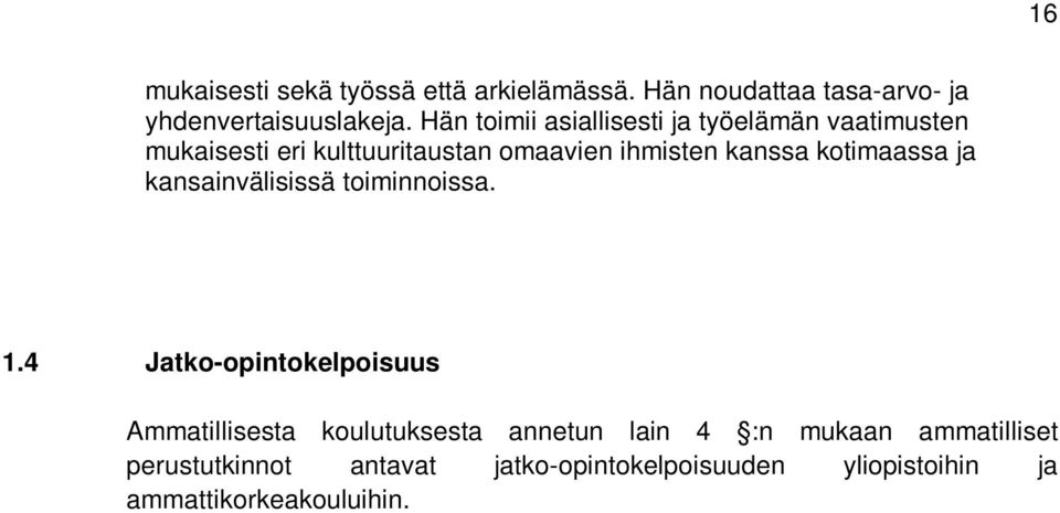 kotimaassa ja kansainvälisissä toiminnoissa. 1.