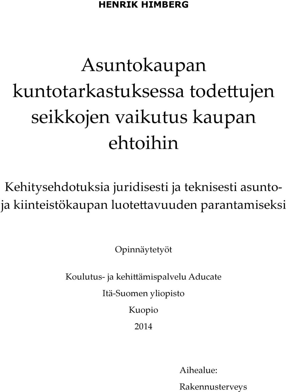 teknisesti asuntoja kiinteistökaupan luote!