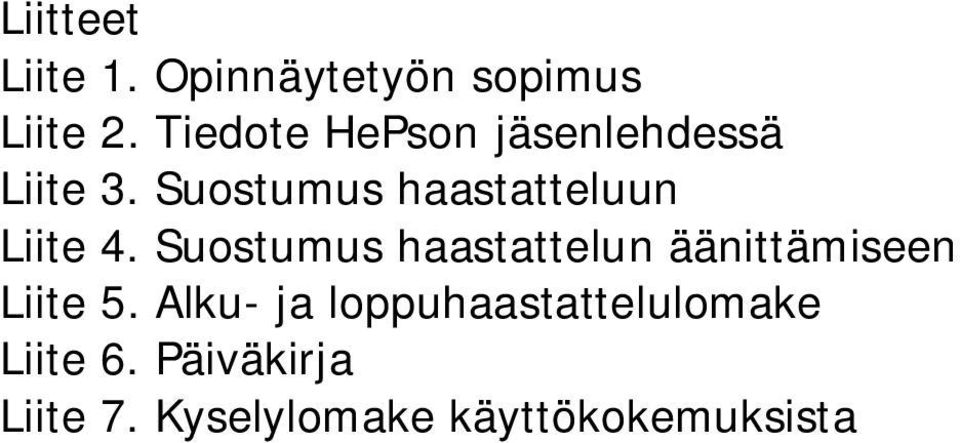 Suostumus haastatteluun Liite 4.