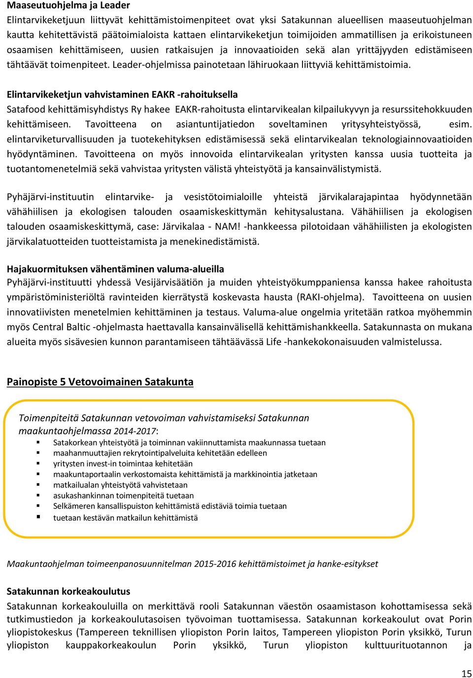 Leader-ohjelmissa painotetaan lähiruokaan liittyviä kehittämistoimia.