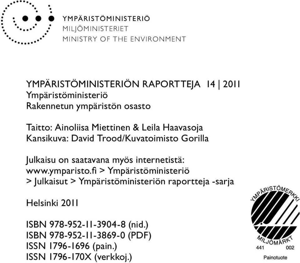 Julkaisu on saatavana myös internetistä: www.ymparisto.