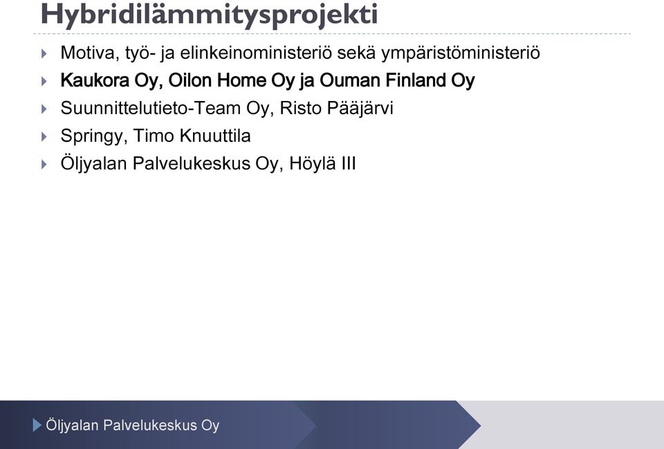 Kaukora Oy, Oilon Home Oy ja Ouman Finland Oy