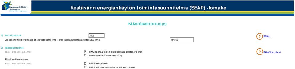 Ohjeet 2) Päästökertoimet Päästöjen ilmoitustapa IPCC:n periaatteiden mukaiset vakiopäästökertoimet