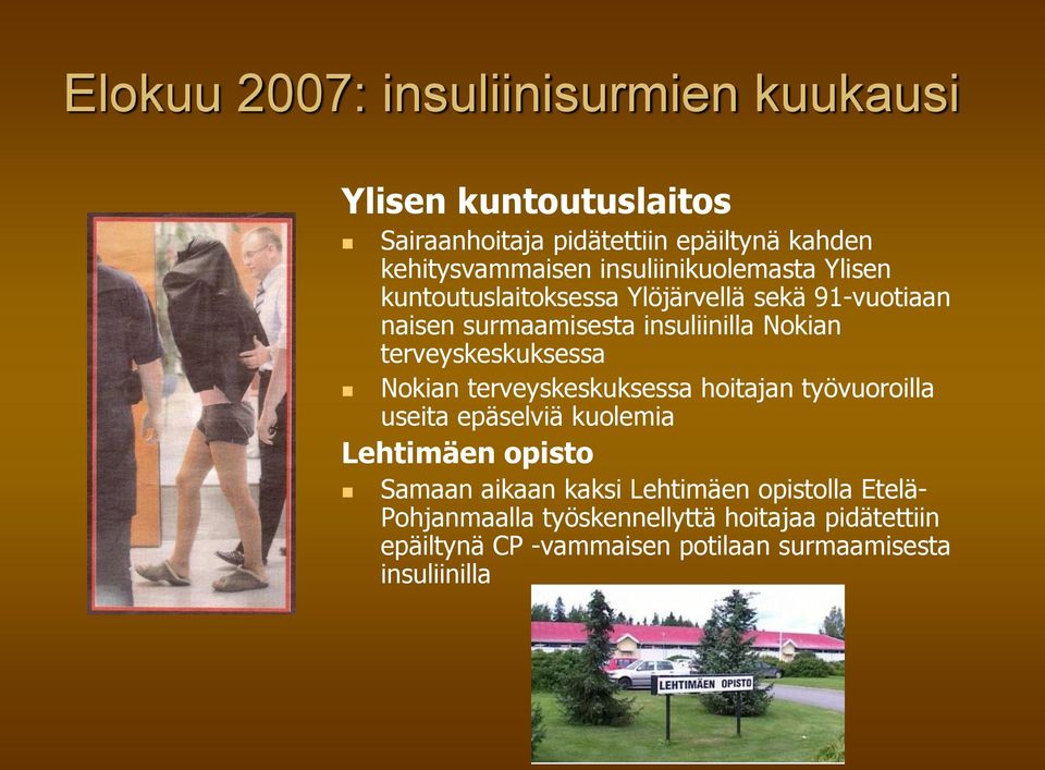 terveyskeskuksessa Nokian terveyskeskuksessa hoitajan työvuoroilla useita epäselviä kuolemia Lehtimäen opisto Samaan aikaan