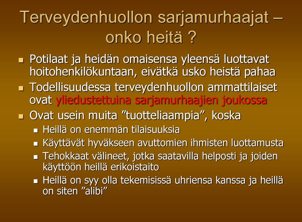 ammattilaiset ovat yliedustettuina sarjamurhaajien joukossa Ovat usein muita tuotteliaampia, koska Heillä on enemmän