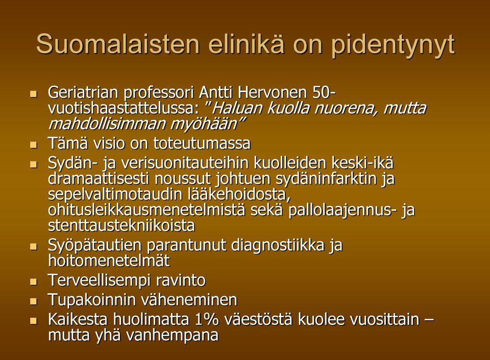 sydäninfarktin ja sepelvaltimotaudin lääkehoidosta, ohitusleikkausmenetelmistä sekä pallolaajennus- ja stenttaustekniikoista Syöpätautien