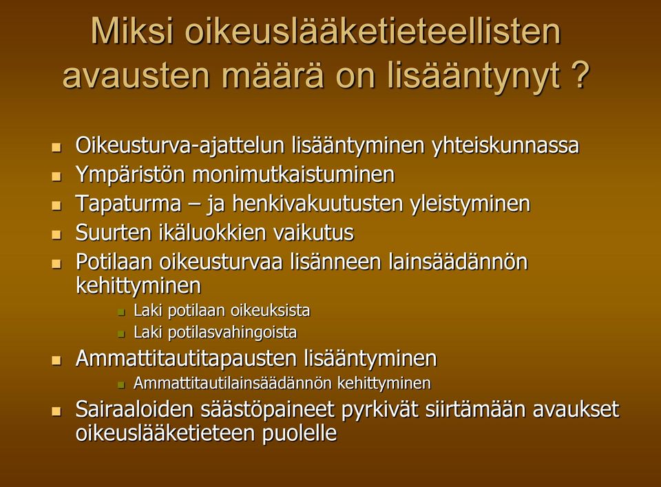 yleistyminen Suurten ikäluokkien vaikutus Potilaan oikeusturvaa lisänneen lainsäädännön kehittyminen Laki potilaan