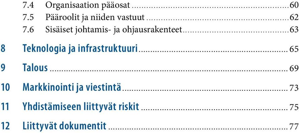 ..63 8 Teknologia ja infrastruktuuri...65 9 Talous.